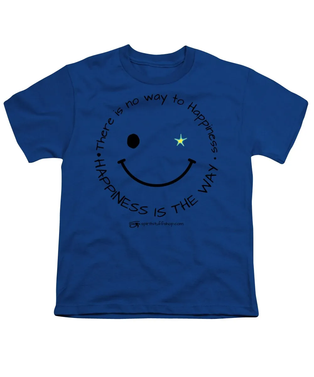 Happiness Is The Way - Youth T-Shirt