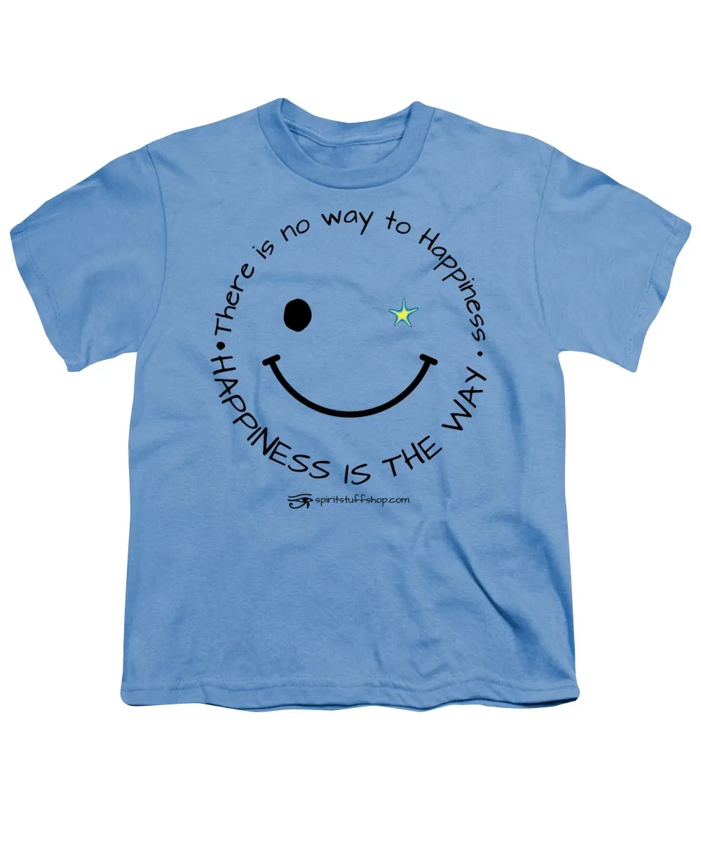 Happiness Is The Way - Youth T-Shirt