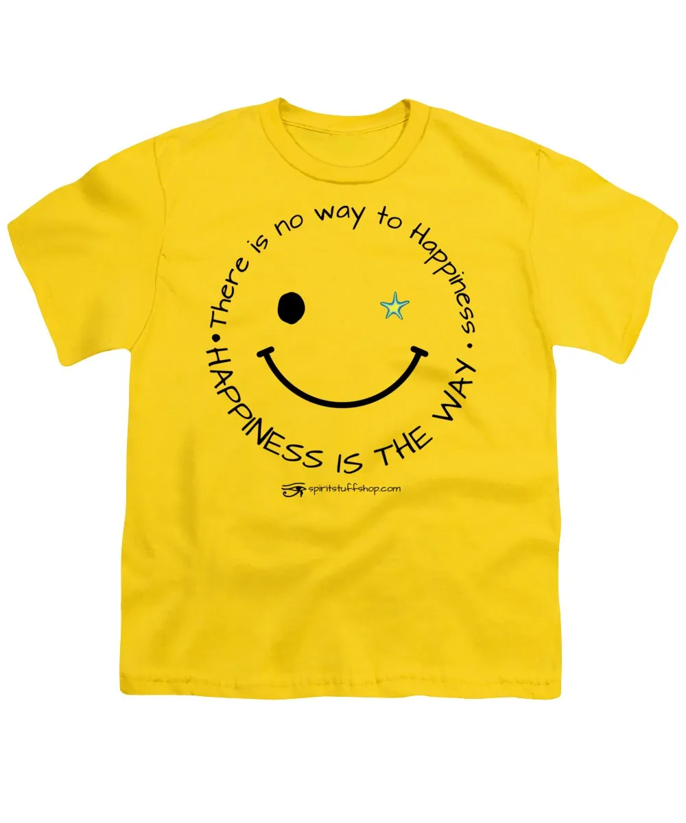 Happiness Is The Way - Youth T-Shirt