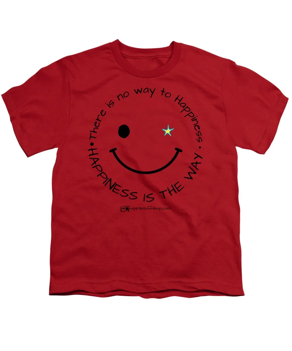 Happiness Is The Way - Youth T-Shirt