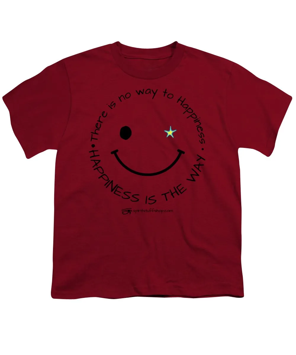 Happiness Is The Way - Youth T-Shirt