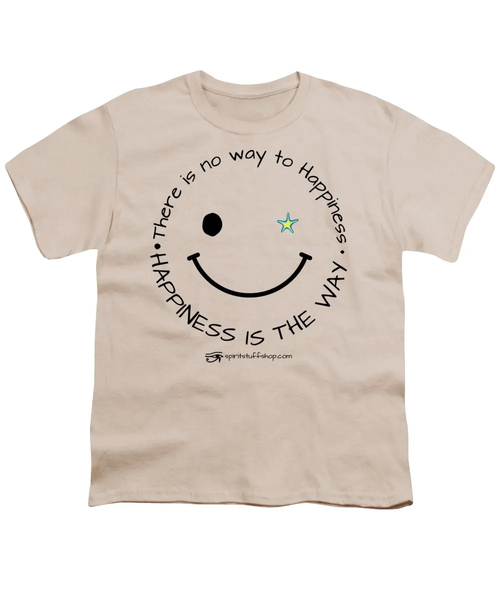 Happiness Is The Way - Youth T-Shirt
