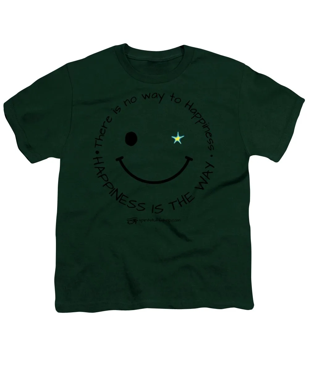 Happiness Is The Way - Youth T-Shirt