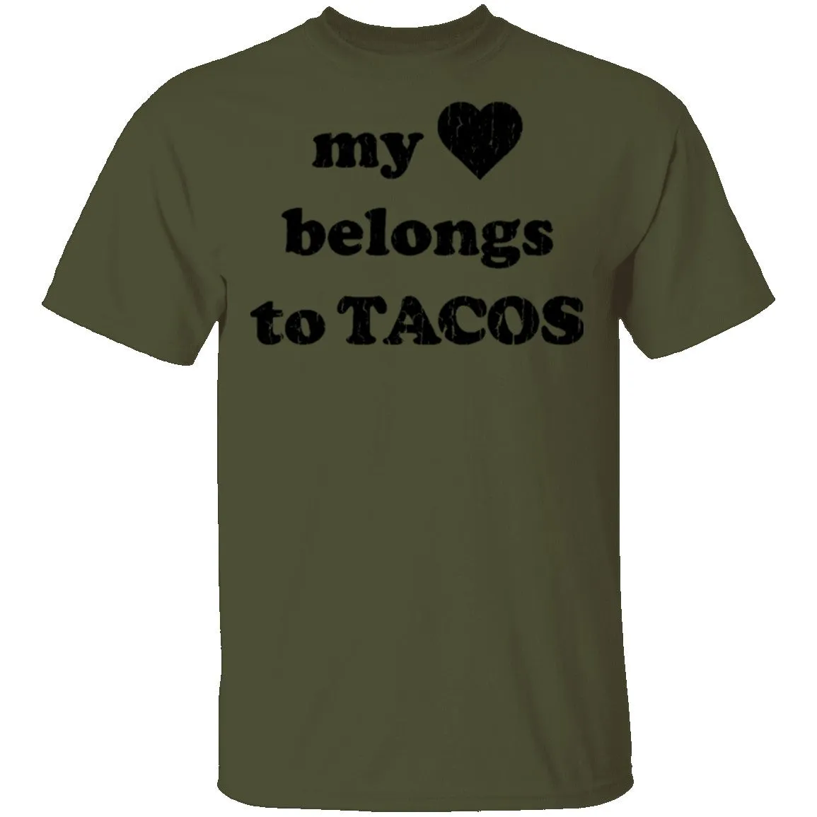My Love Belongs To Tacos T-Shirt